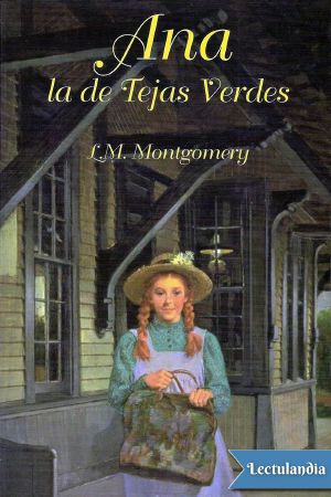 [Anne of Green Gables 02] • Ana, la de Tejas Verdes